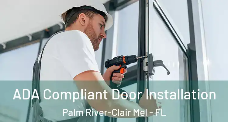 ADA Compliant Door Installation Palm River-Clair Mel - FL
