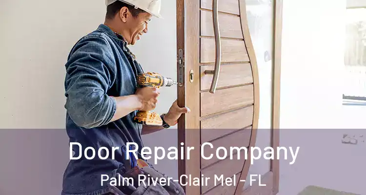  Door Repair Company Palm River-Clair Mel - FL