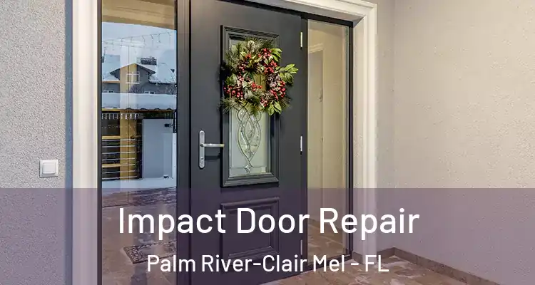  Impact Door Repair Palm River-Clair Mel - FL