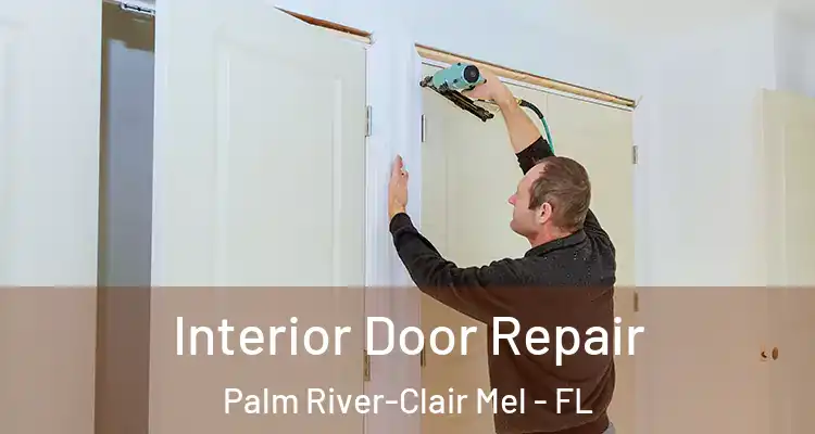Interior Door Repair Palm River-Clair Mel - FL