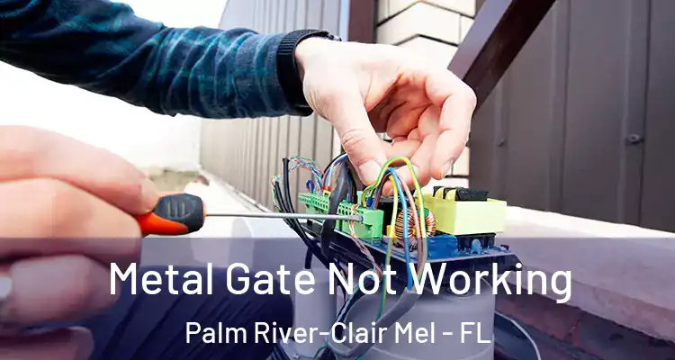 Metal Gate Not Working Palm River-Clair Mel - FL