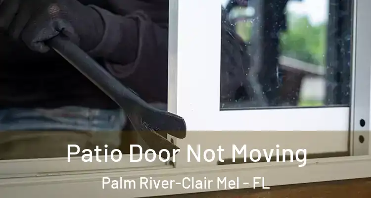 Patio Door Not Moving Palm River-Clair Mel - FL