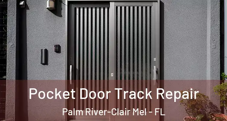 Pocket Door Track Repair Palm River-Clair Mel - FL