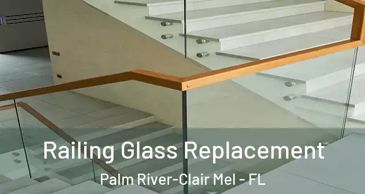 Railing Glass Replacement Palm River-Clair Mel - FL