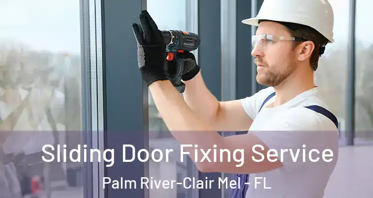 Sliding Door Fixing Service Palm River-Clair Mel - FL