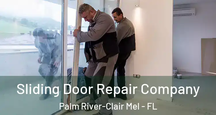  Sliding Door Repair Company Palm River-Clair Mel - FL
