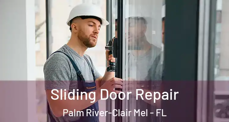 Sliding Door Repair Palm River-Clair Mel - FL