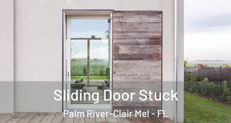 Sliding Door Stuck Palm River-Clair Mel - FL